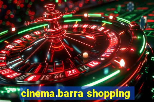 cinema.barra shopping